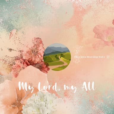 My Lord, my All