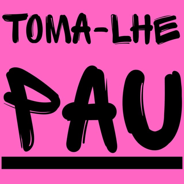 Toma-lhe Pau