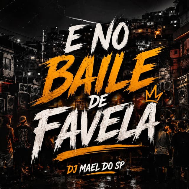 E NO BAILE DE FAVELA (Remix)