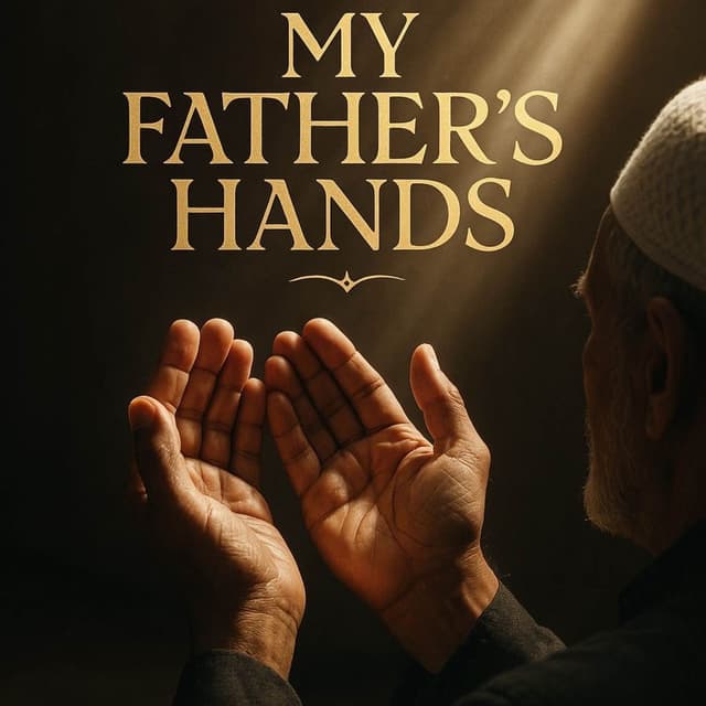 My Fathers Hands