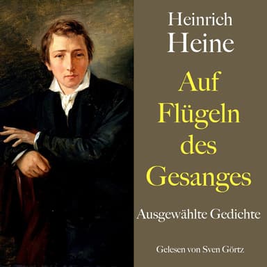 Heinrich Heine: Auf Flügeln des Gesanges (Ausgewählte Gedichte)