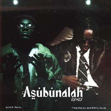 Asubunalah (feat. Therealbarrylane) (Remix)