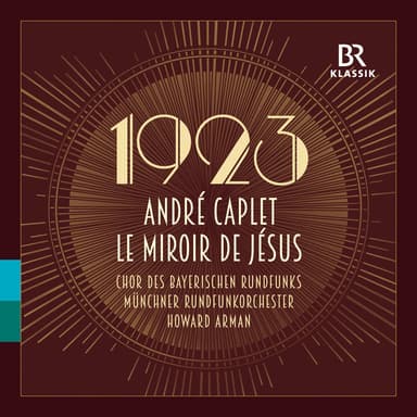 André Caplet: Le miroir de Jesus