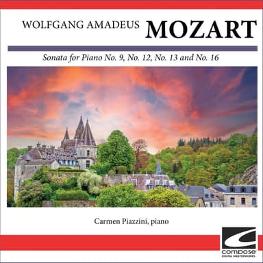 Wolfgang Amadeus Mozart - Sonata for Piano No. 9, No. 12, No. 13 and No. 16