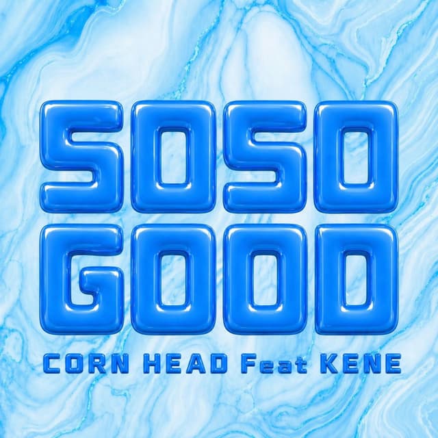 SO SO GOOD (feat. Kene)