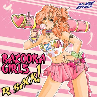 Bazooka Girls R Back