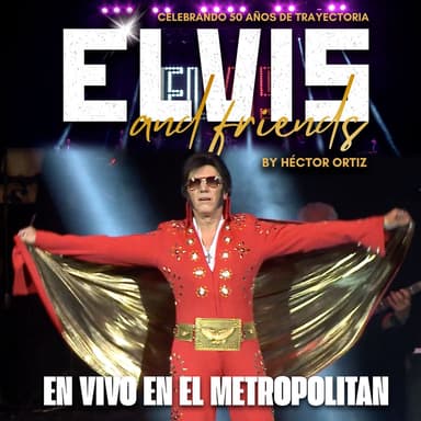 Celebrando 50 Años de Trayectoria: Elvis and Friends (En Vivo en el Metropolitan)