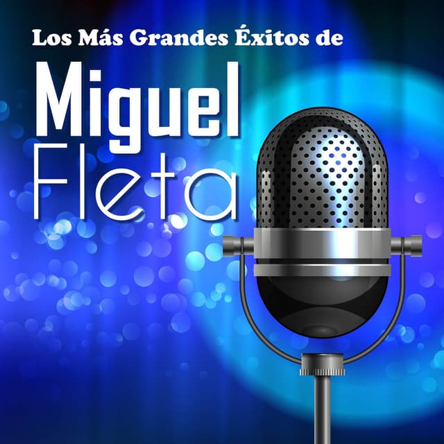 Los Más Grandes Éxitos De Miguel Fleta