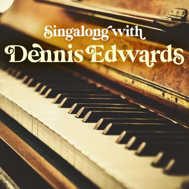 Singalong with Dennis Edwards