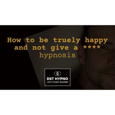 How to be truely happy and not give a **** hypnosis meditation