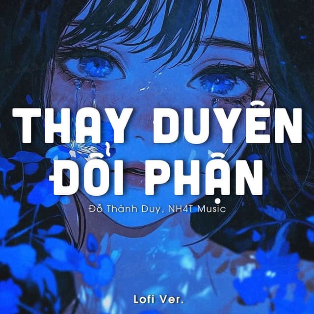 Thay Duyên Đổi Phận (Lofi Ver.)