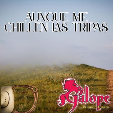 Aunque Me Chillen Las Tripas