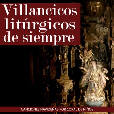 Villancicos Litúrgicos de Siempre. Canciones Navideñas por Coral de Niños