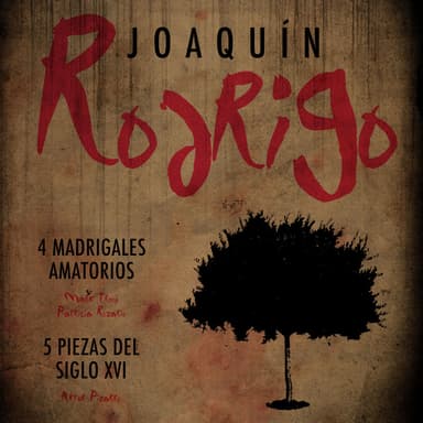 Joaquín Rodrigo: 4 Madrigales Amatorios & 5 Piezas Del Siglo XVI