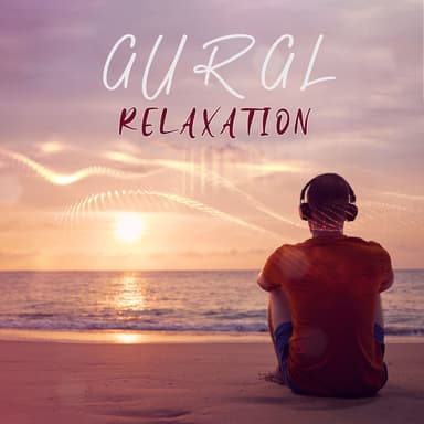 Aural Relaxation: Sound Therapy, Healing Frequency, Binaural Sleep Music