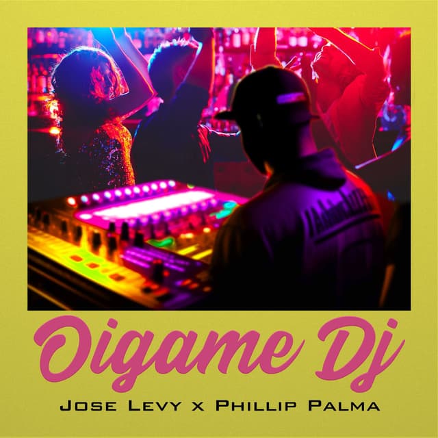 Oigame DJ (feat Jose Levy)