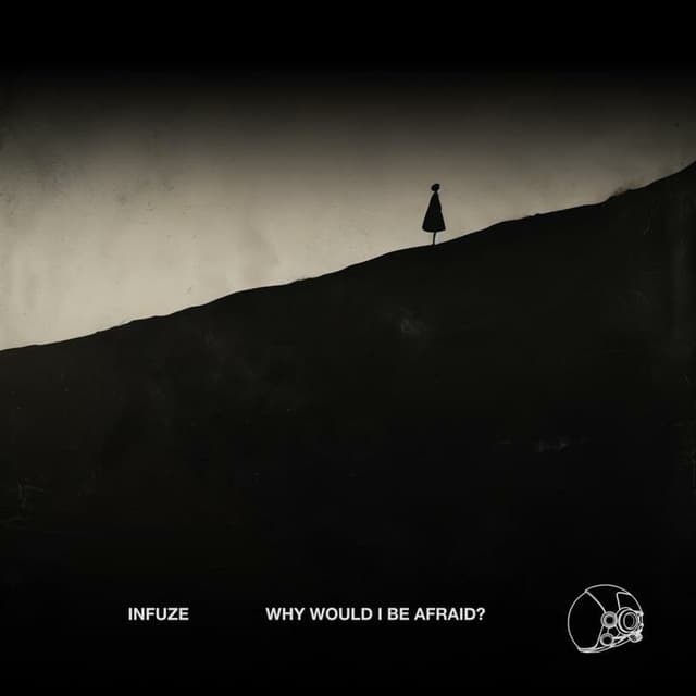 Why Would I Be Afraid?