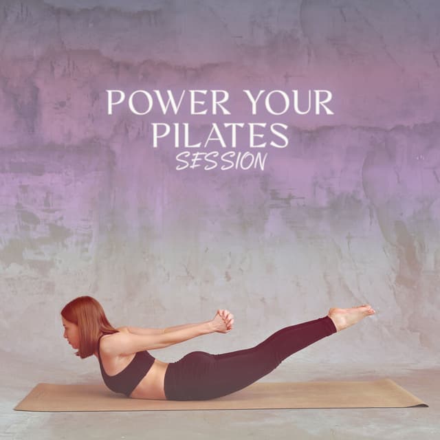 Power Your Pilates Session: Chill Age Music for Fresh Pilates Energy