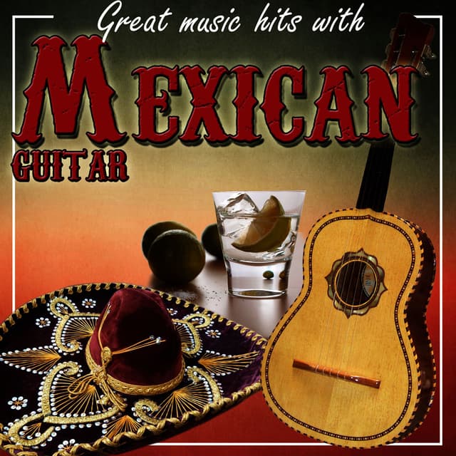 Great Music Hits with Mexican Guitar