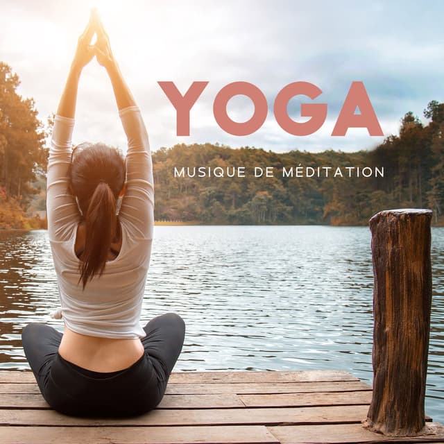 Musique de méditation: Yoga, Vibration d'énergie positive, Musique relaxante