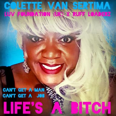 Can't Get a Man, Can't Get a Job (Life's a Bitch)
