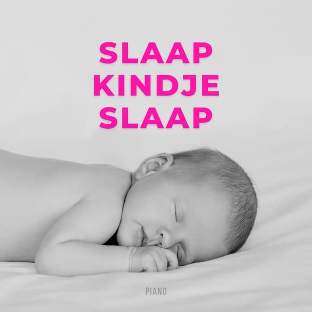 Slaap Kindje Slaap (Baby Slaapliedjes uit Nederland) (Piano)