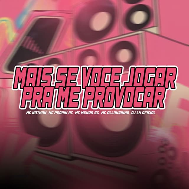 Mais se Você Jogar pra me Provocar
