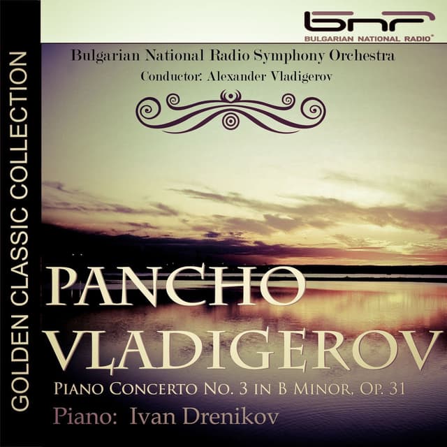 Панчо Владигеров: Концерт за пиано № 3 в си минор, оп. 31 (Pancho Vladigerov: Piano Concerto No. 3 in B Minor, Op. 31)