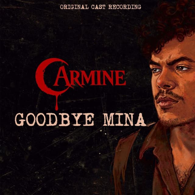 Goodbye Mina (From "Carmine Original Cast”)