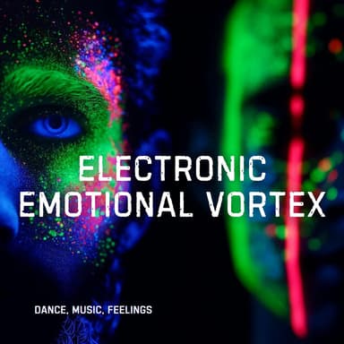 Electronic Emotional Vortex: Dance, Music, Feelings