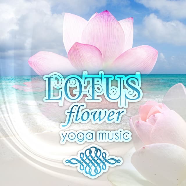 Lotus Flower - Yoga Music, Meditation Music for Hatha Yoga Class, Yoga Poses Background Music, Relaxation & Inner Power, 7 Chakras