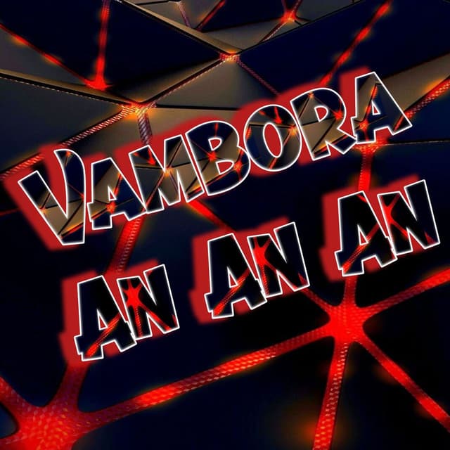 Vambora An An An