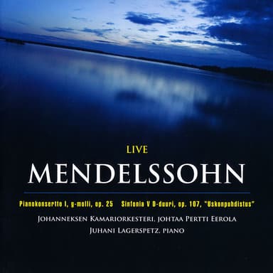 Felix Mendelssohn: Piano Concerto No. 1, Op. 25 - Symphony No. 5, Op. 107