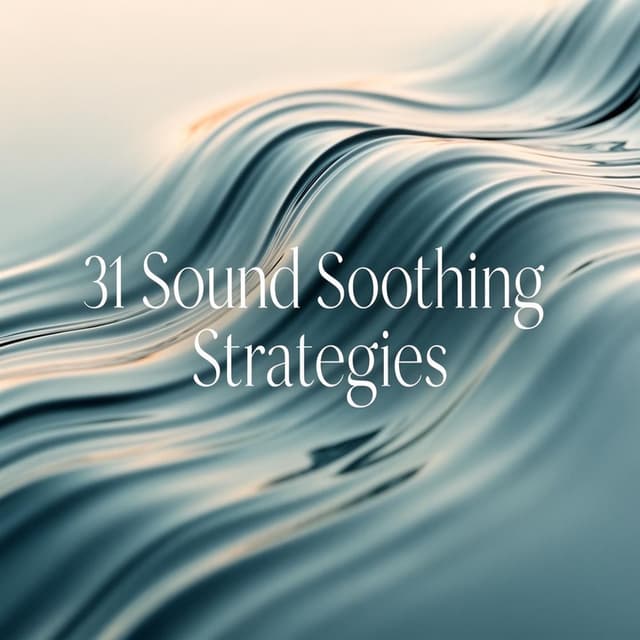 31 Sound Soothing Strategies