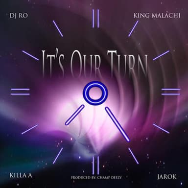 It's Our Turn (feat. King Malachi, Killa A & Jarok)