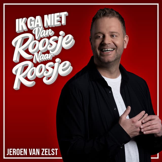 Ik Ga Niet Van Roosje Naar Roosje