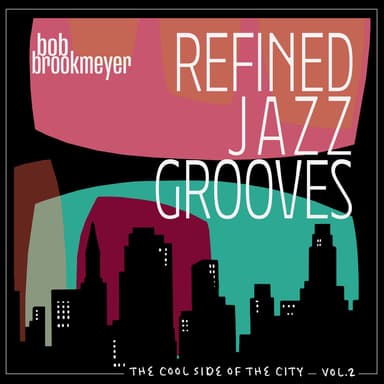 The Cool Side of The City, Vol. 2 - Refined Jazz Grooves
