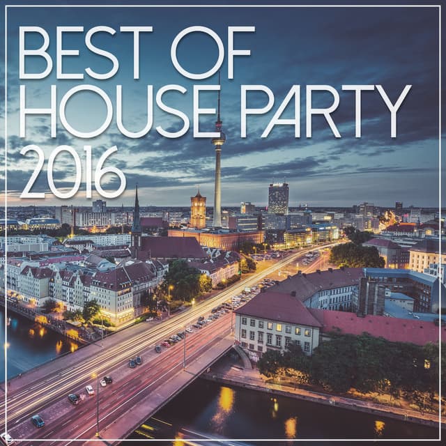 Best Of House Party 2016