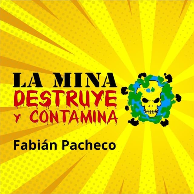 La Mina Destruye Y Contamina