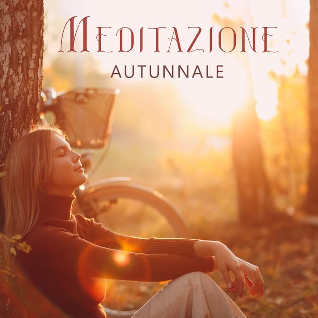 Meditazione autunnale: Accettare il cambiamento a cuore aperto