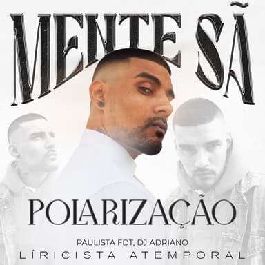 Polarização (Liricista Atemporal, Mente Sã)