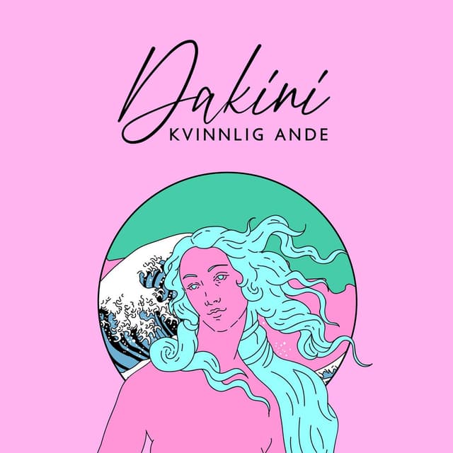 Dakini: Kvinnlig ande, Upplyst energi, Gudinna, Intimitets demon, Sju grundläggande beståndsdelar i kvinnan, Ensam gudom Dakiniten