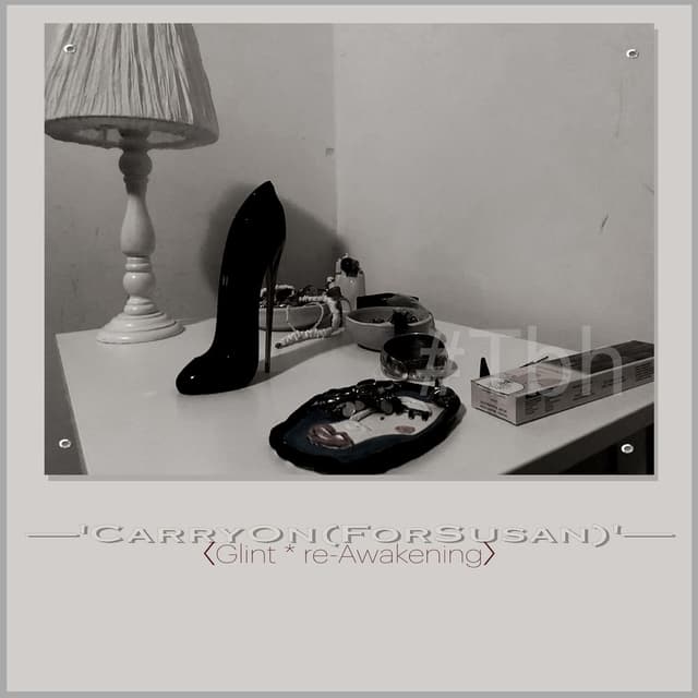 〈Glint * re-Awakening〉: 'CarryOn(ForSusan)' (Glint Remix)