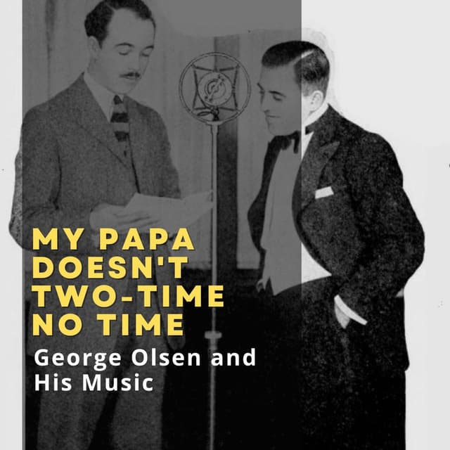 My Papa Doesn't Two-time No Time