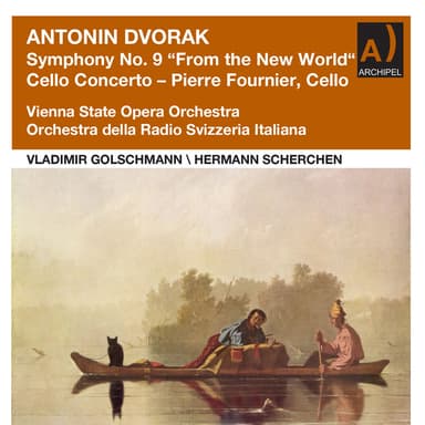 Dvořák: Symphony No. 9 "From the New World" & Cello Concerto in B Minor (Remastered 2022)