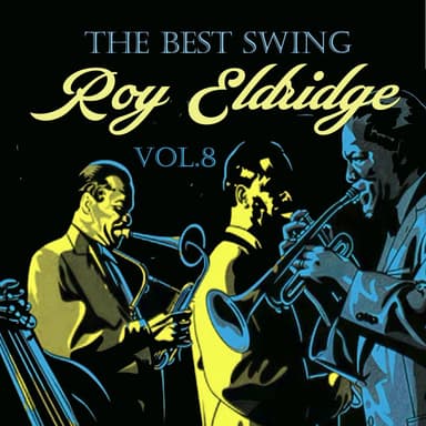 The Best Swing, Roy Eldridge, Vol. 8