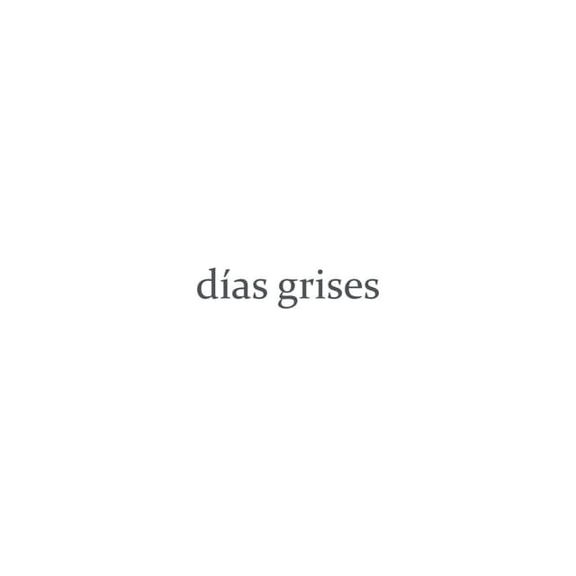 Días Grises