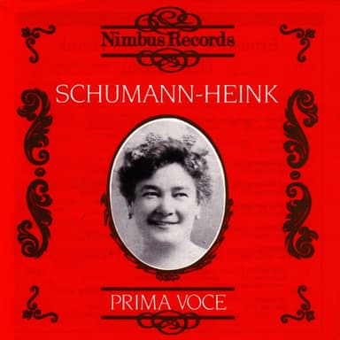 Prima Voce: Ernestine Schumann-Heink
