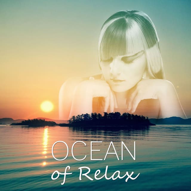 Ocean of Relax – Chill Out for Relaxation and Meditation