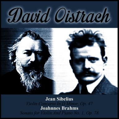 Jean Sibelius: Violin Concerto In D Minor, Op. 47 - Joahnnes Brahms: Sonata for Violin And Piano No. 1, Op. 78